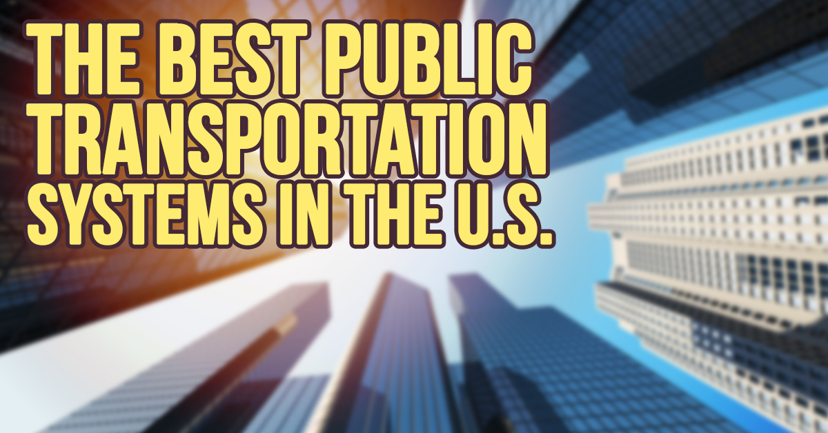 Auto- Cities in the US With The Best Public Transportation Systems