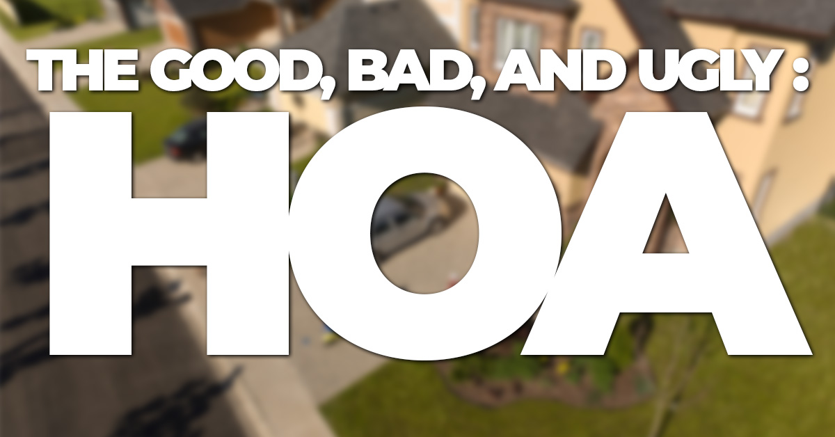 Home- The Good, Bad, and Ugly of Living in an Association Managed Community
