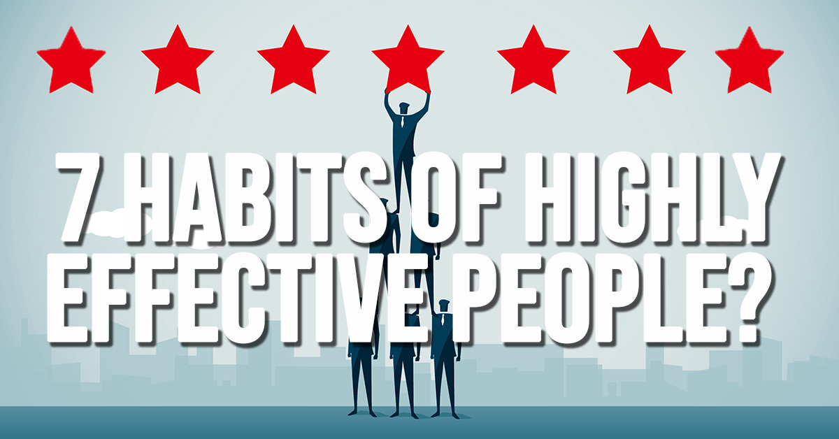 BUSINESS- What Are the 7 Habits of Highly Effective People_