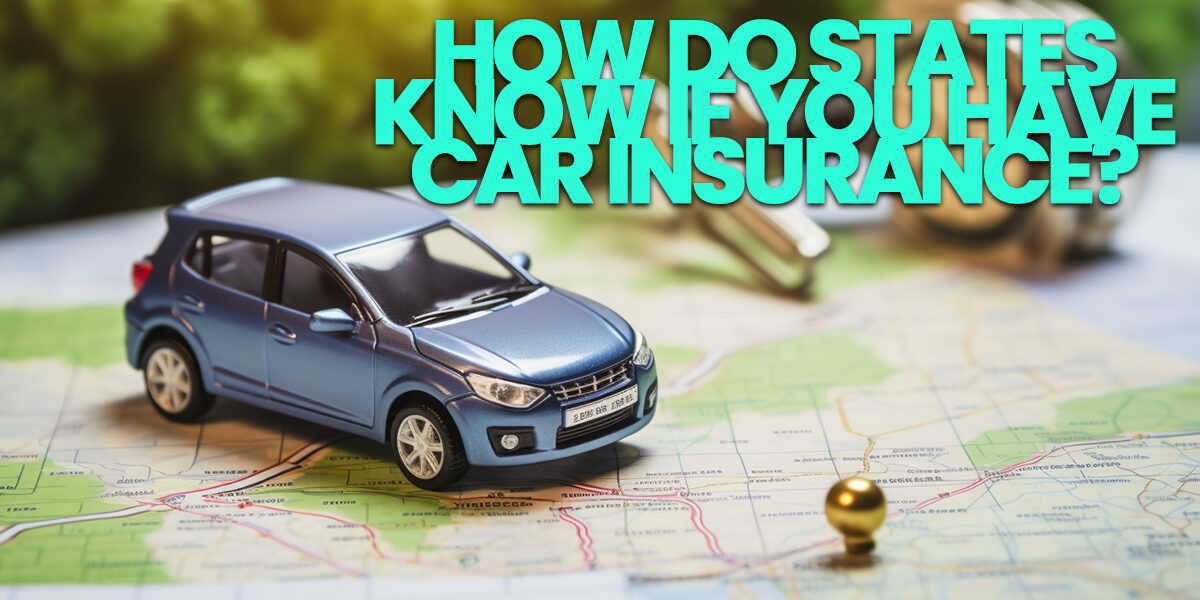 AUTO- How Do States Know If You Have Car Insurance_