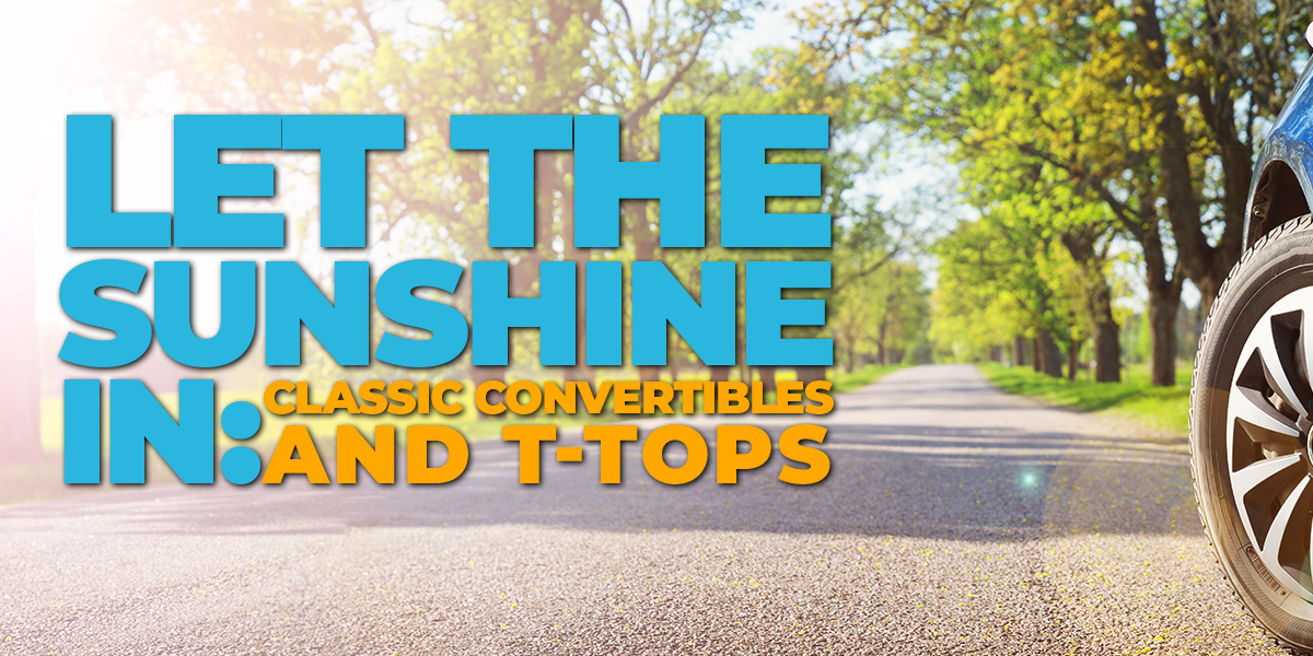 Auto- Let the Sunshine In_ Classic Convertibles and T-Tops