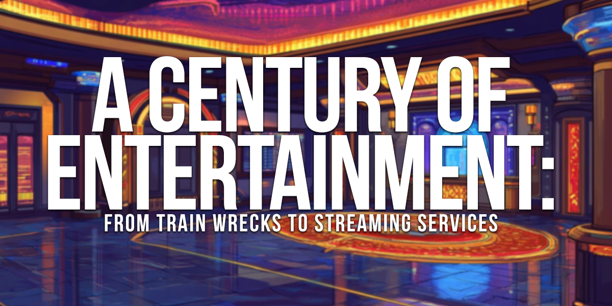 FUN-A Century of Entertainment_ From Train Wrecks to Streaming Services