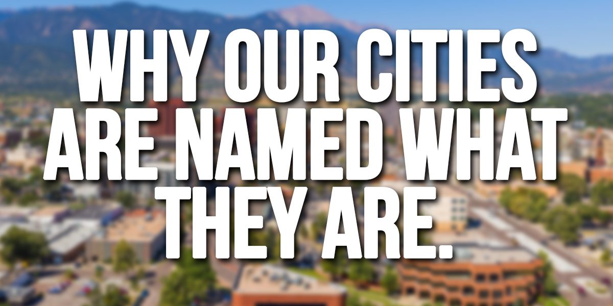 Fun- Why Our Cities are Named What They Are_