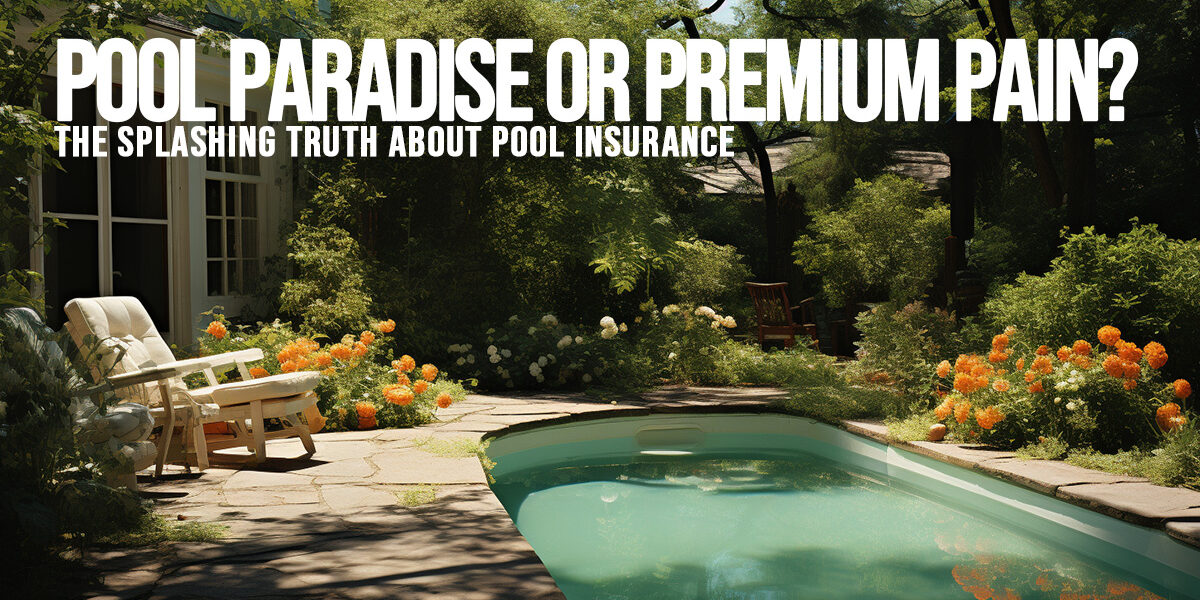 HOME-Pool Paradise or Premium Pain_ The Splashing Truth About Pool Insurance